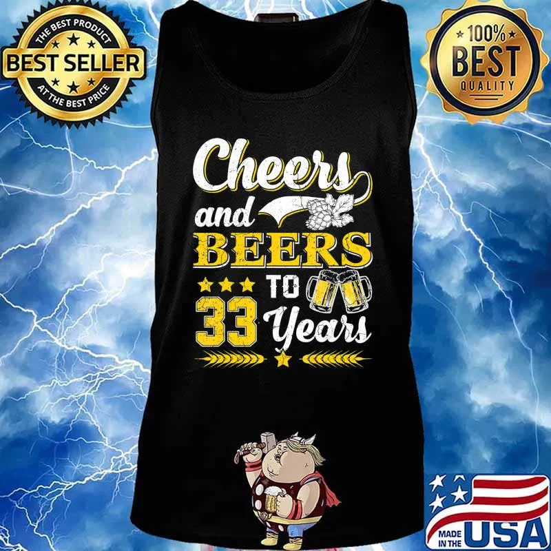 Mens Cheers And Beers To 33 Years Shirt Birthday Gift Old T-Shirt Tank top