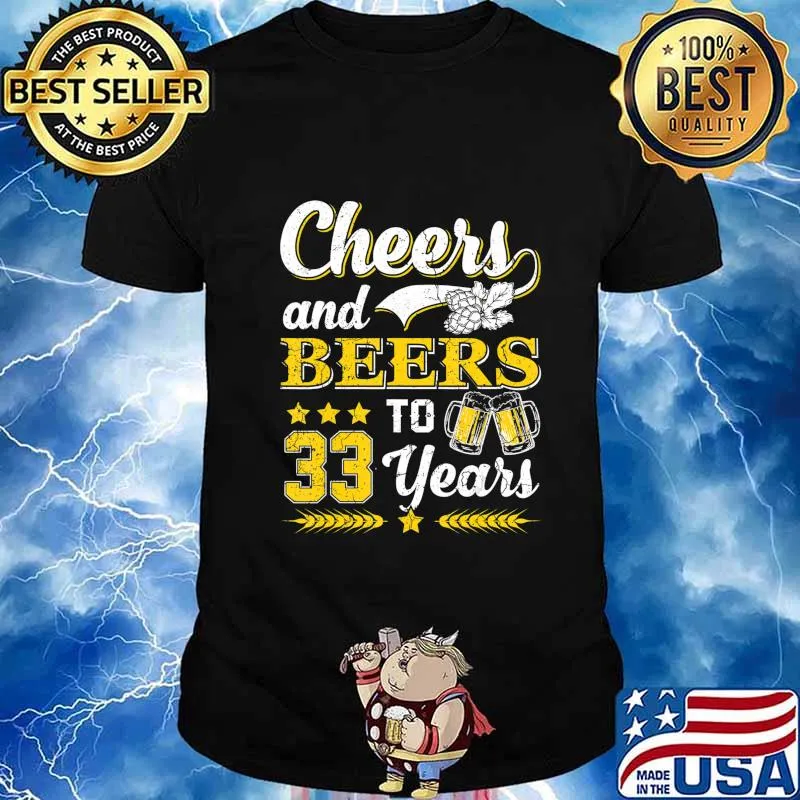 Mens Cheers And Beers To 33 Years Shirt Birthday Gift Old T-Shirt