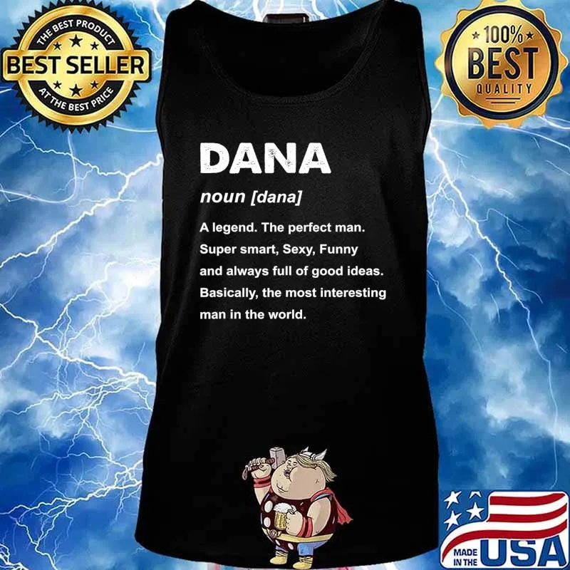 Mens Dana Name a legend the perfect man Gift T-Shirt Tank top