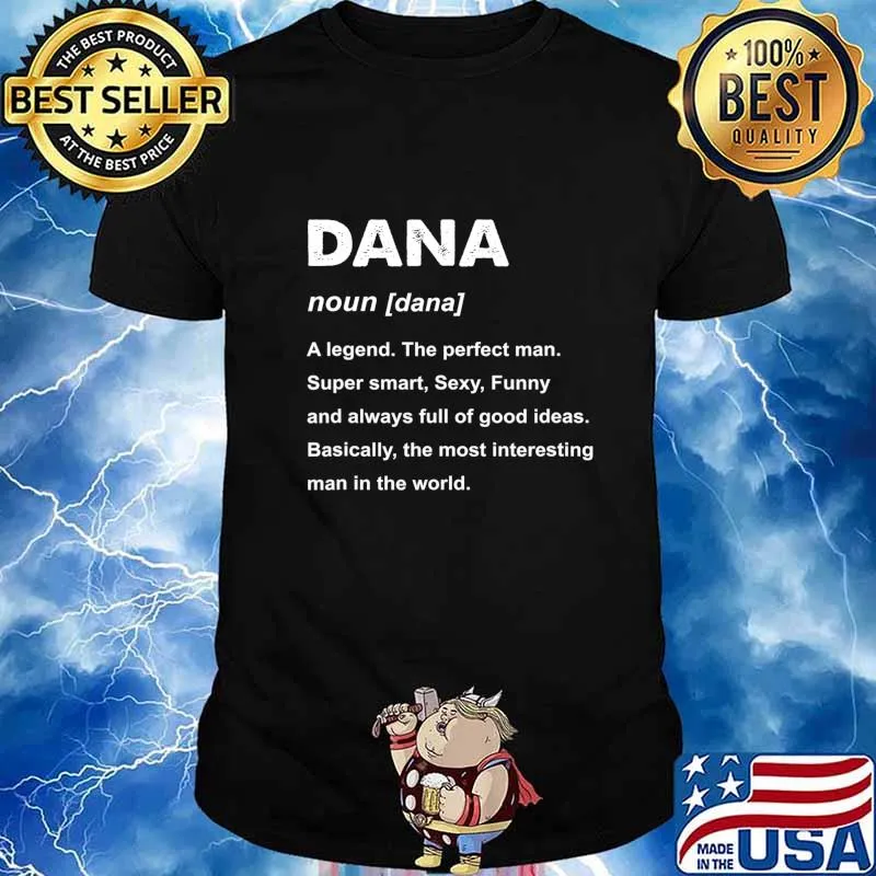 Mens Dana Name a legend the perfect man Gift T-Shirt