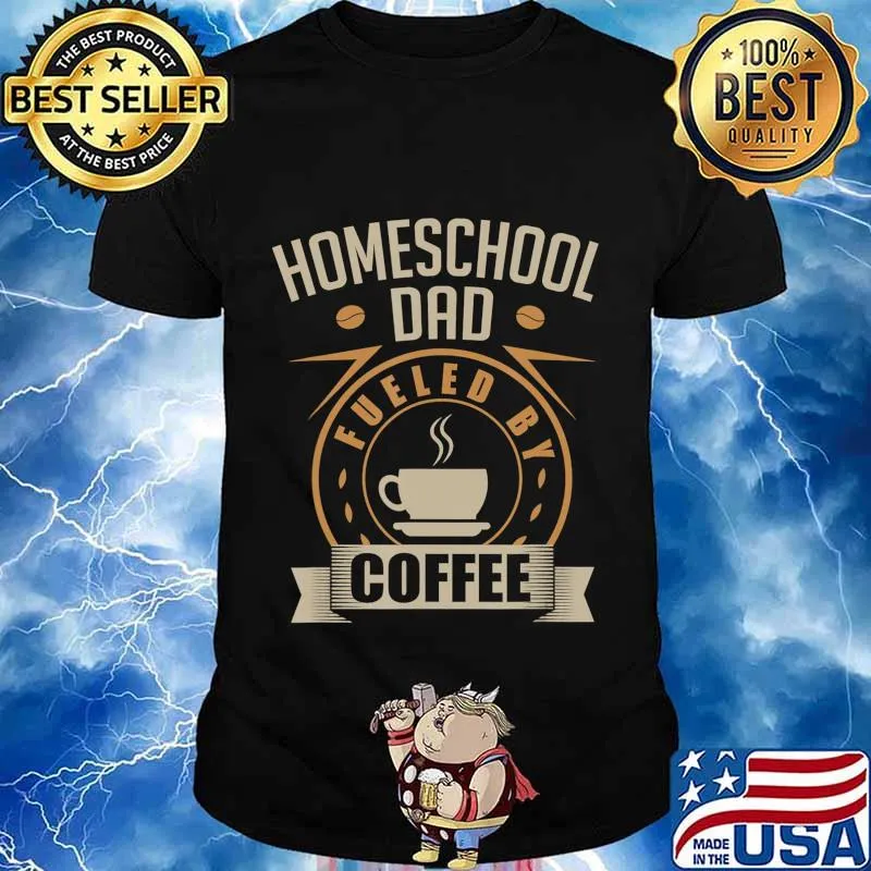 Mens Homeschool Dad Fueled By Coffee Caffeine Teacher Funny T-Shirt