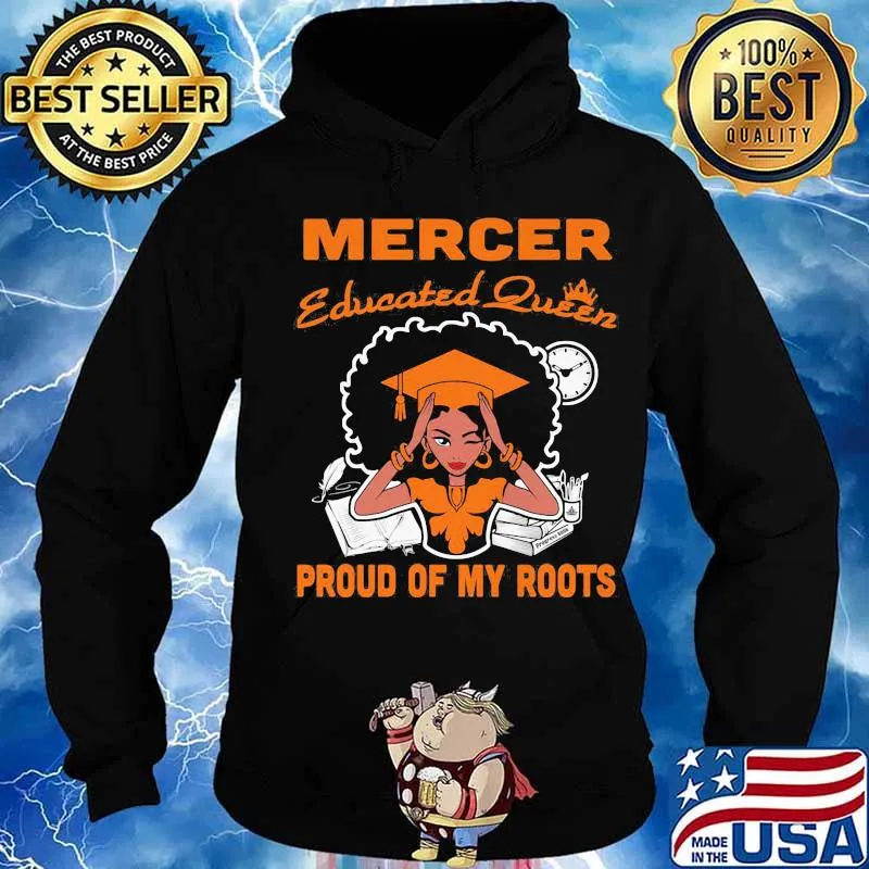 Mercer educated queen proud of my roots s Hoodie