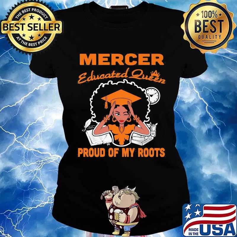Mercer educated queen proud of my roots s Ladies tee