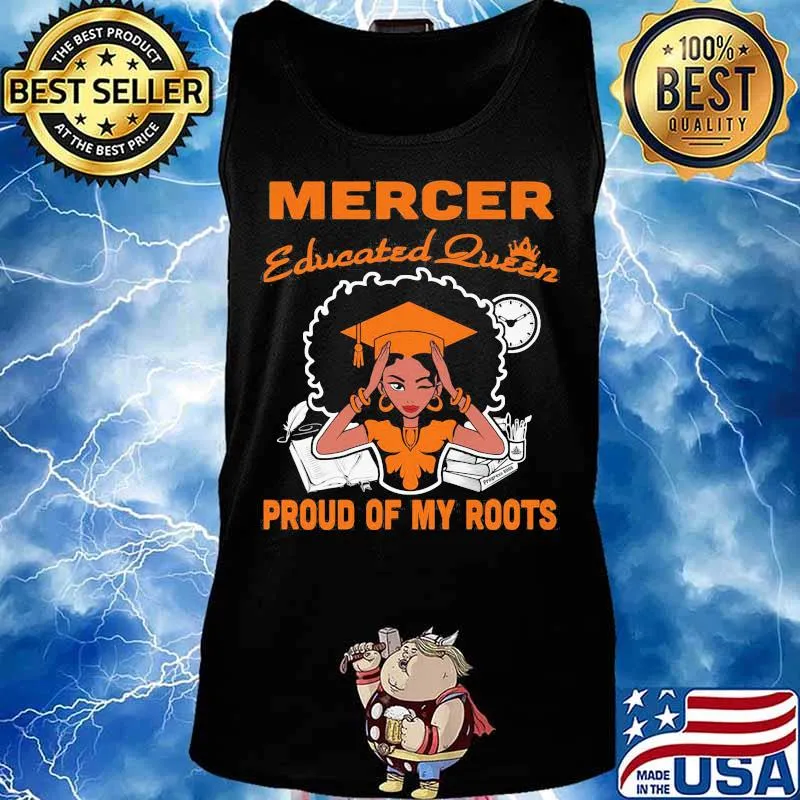 Mercer educated queen proud of my roots s Tank top