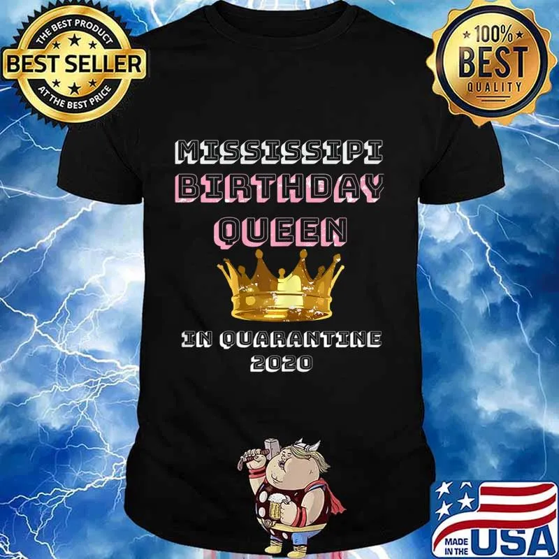Mississipi Birthday Queen Quarantine Cute Birthday Gift 2020 T-Shirt