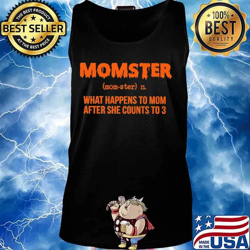 Monster what happens to mom after she counts to 3 orange quote s Tank top