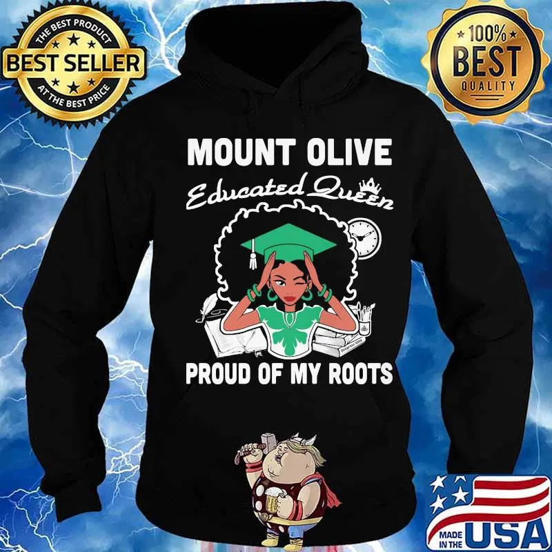 Mount olive educated queen proud of my roots s Hoodie