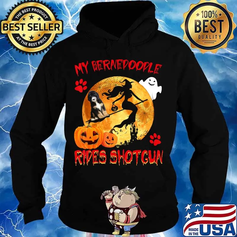 My Bernedoodle Rides Shotgun Funny Witch Halloween Gifts T-Shirt Hoodie