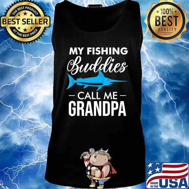 My Fishing Buddies Call Me Grandpa T-Shirt Tank top