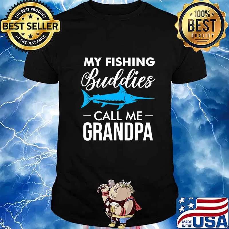 My Fishing Buddies Call Me Grandpa T-Shirt