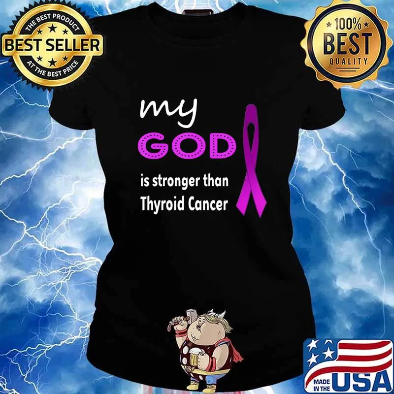 my god is stronger than Thyroid Cancer awareness survivor T-Shirt Ladies tee