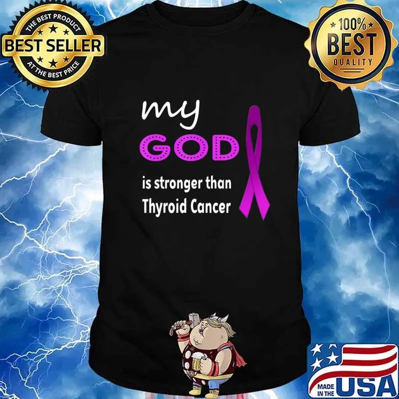 my god is stronger than Thyroid Cancer awareness survivor T-Shirt