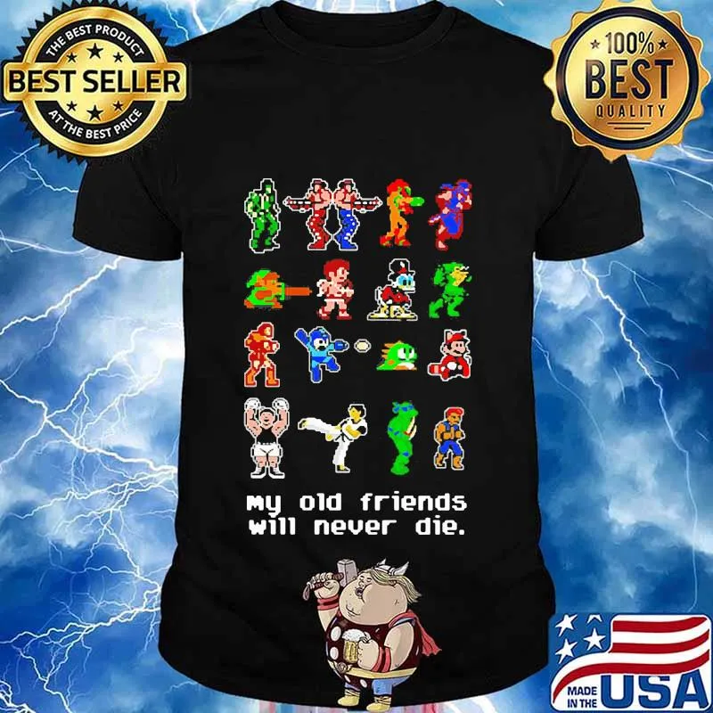 My old friends will never die cartoon characters cute shirt