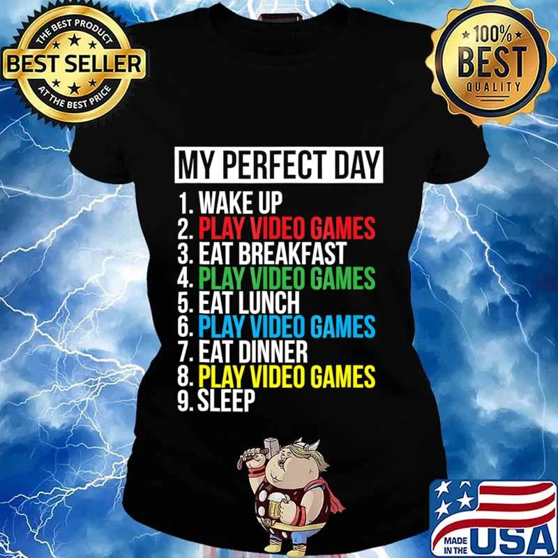 My Perfect Day Video Games T-shirt Funny Cool Gamer Tee Gift Ladies tee