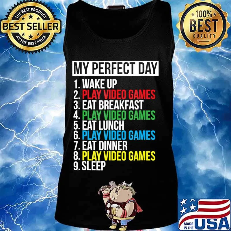 My Perfect Day Video Games T-shirt Funny Cool Gamer Tee Gift Tank top