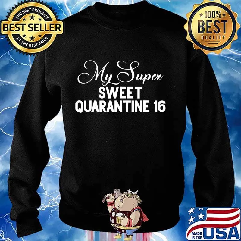My Super Sweet Quarantine Quaranteen 16 Birthday Party T-Shirt Sweater