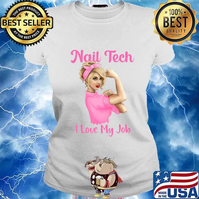 Nail Tech I Love My Job Cute Nail Studio Technician T-Shirt Ladies tee