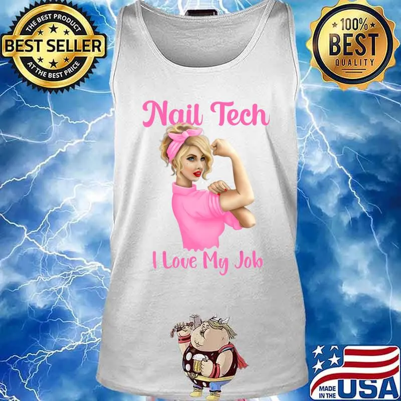 Nail Tech I Love My Job Cute Nail Studio Technician T-Shirt Tank top
