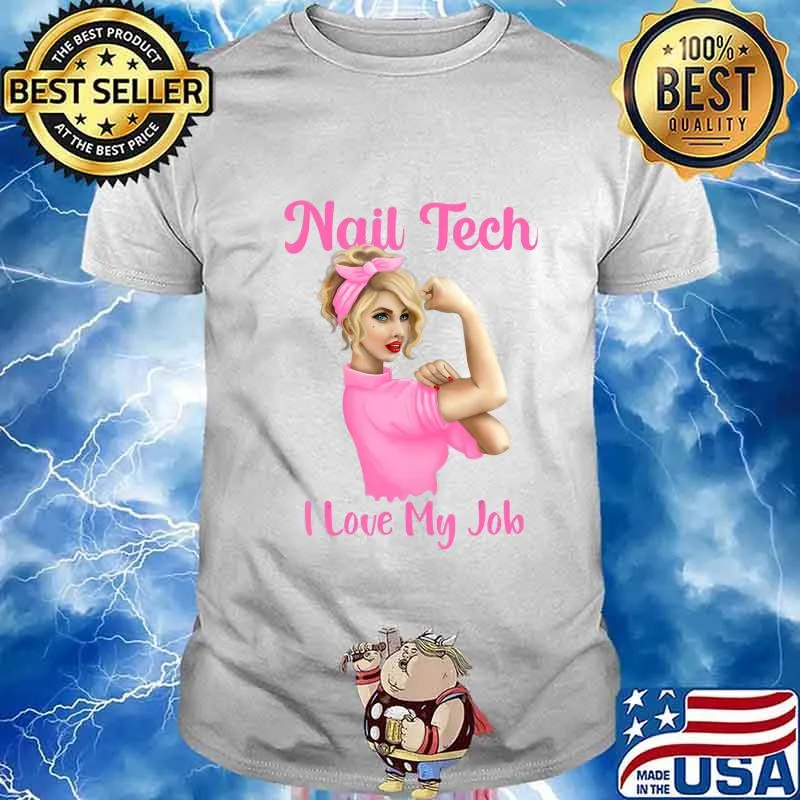 Nail Tech I Love My Job Cute Nail Studio Technician T-Shirt