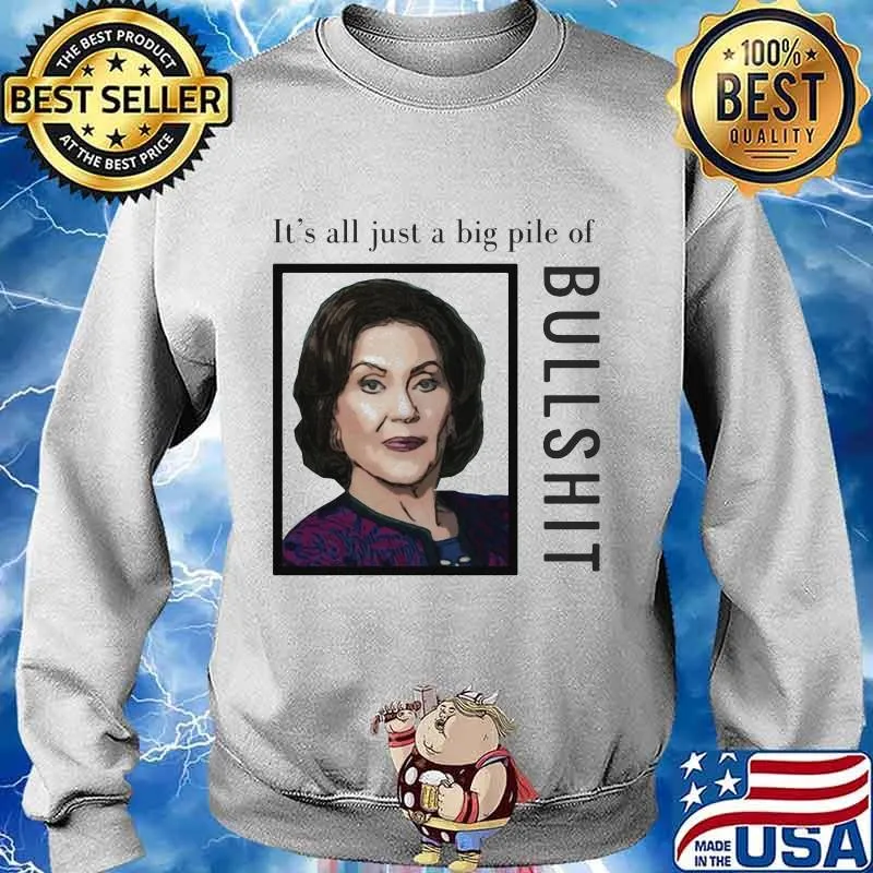 Nasty woman it's all just a big pile of bullshit s Sweater