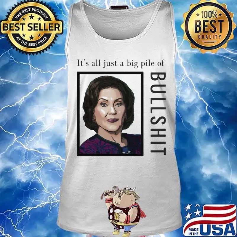 Nasty woman it's all just a big pile of bullshit s Tank top