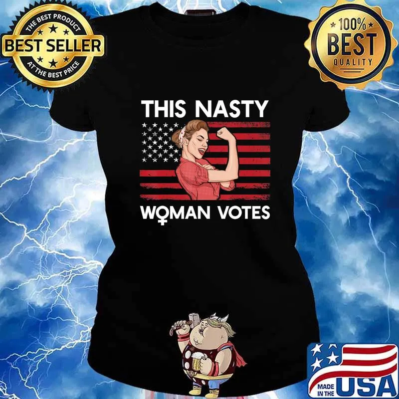 Nasty Woman T-Shirt Feminist Political Gift T-Shirt Ladies tee