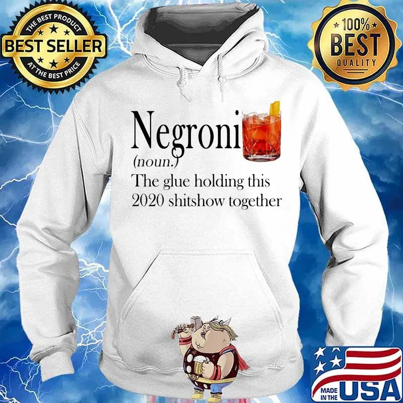 Negroni noun the glue holding this 2020 shitshow together s Hoodie