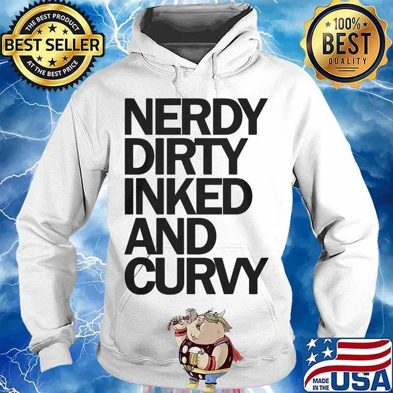 Nerdy dirty inked and curvy white s Hoodie