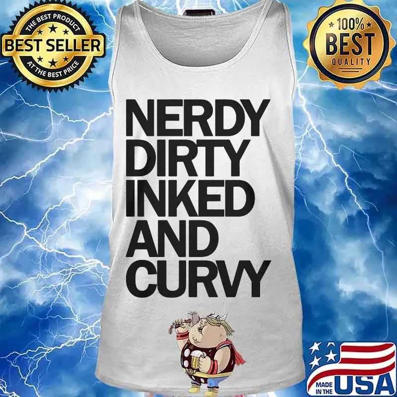 Nerdy dirty inked and curvy white s Tank top