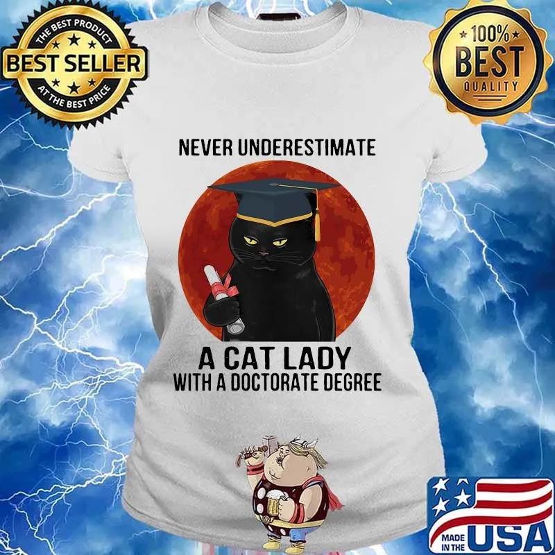 Never underestimate a cat lady with a doctorate degree black cat moon blood s Ladies tee