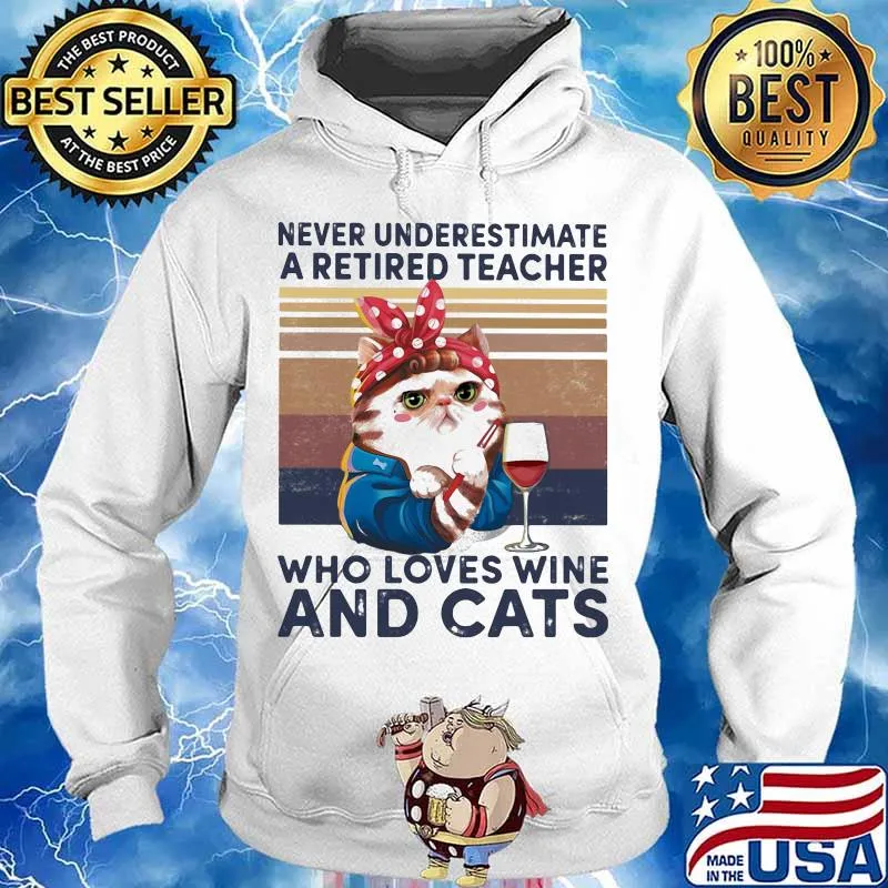 Never underestimate a retired teacher who loves wine and cats vintage retro s Hoodie