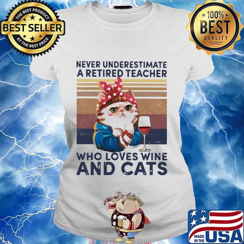 Never underestimate a retired teacher who loves wine and cats vintage retro s Ladies tee