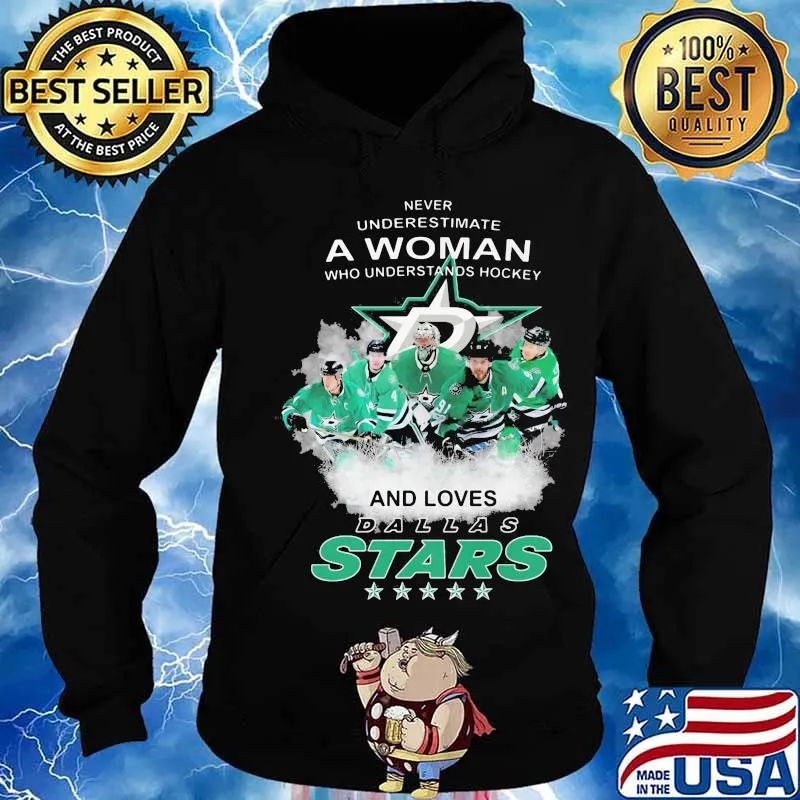 Never underestimate a woman who understands hockey and loves dallas stars s Hoodie