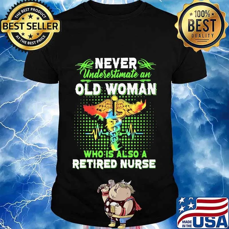 Never underestimate an old woman who is also a retired nurse emt shirt