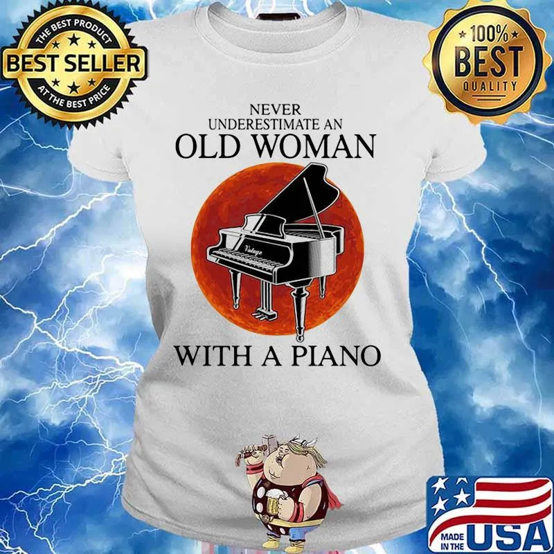 Never underestimate an old woman with a piano sunset s Ladies tee