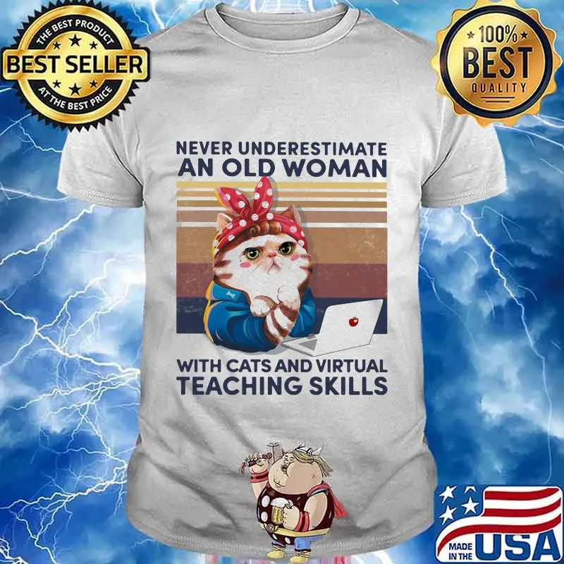 Never underestimate an old woman with cats and virtual teaching skills vintage retro shirt