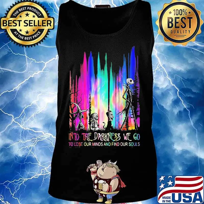 Nightmare into the darkness we go to lose our minds and find our souls s Tank top