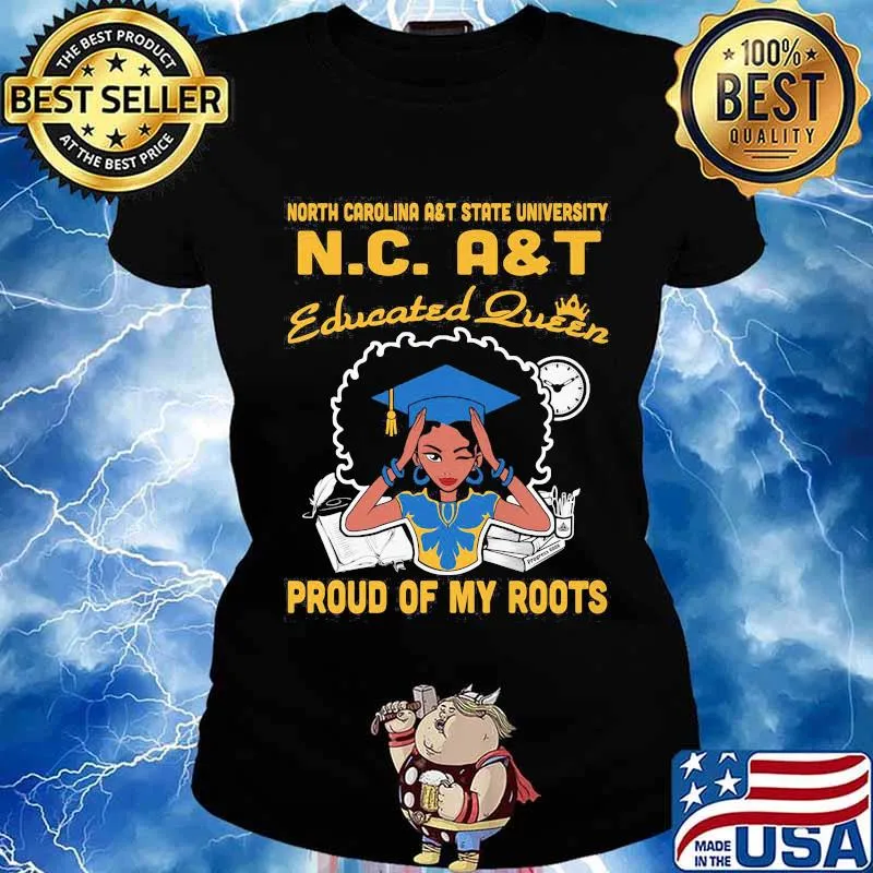 North carolina a&t state university nc educated queen proud of my roots s Ladies tee