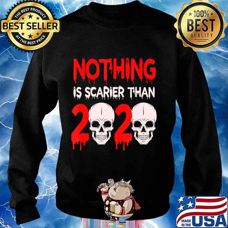 Nothing is Scarier Than 2020 Halloween T-Shirt Sweater