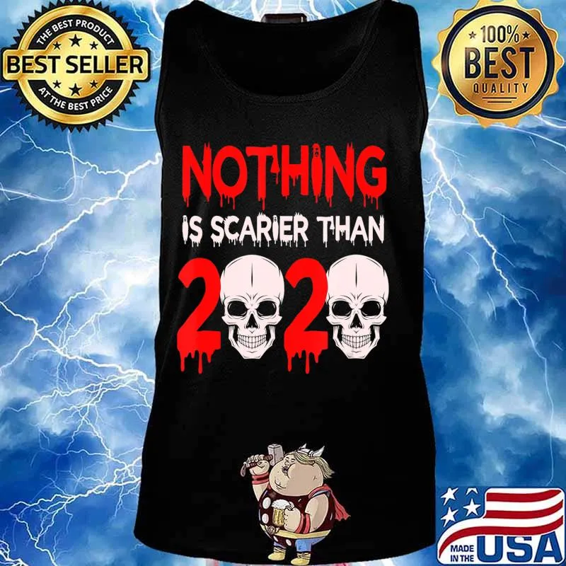 Nothing is Scarier Than 2020 Halloween T-Shirt Tank top