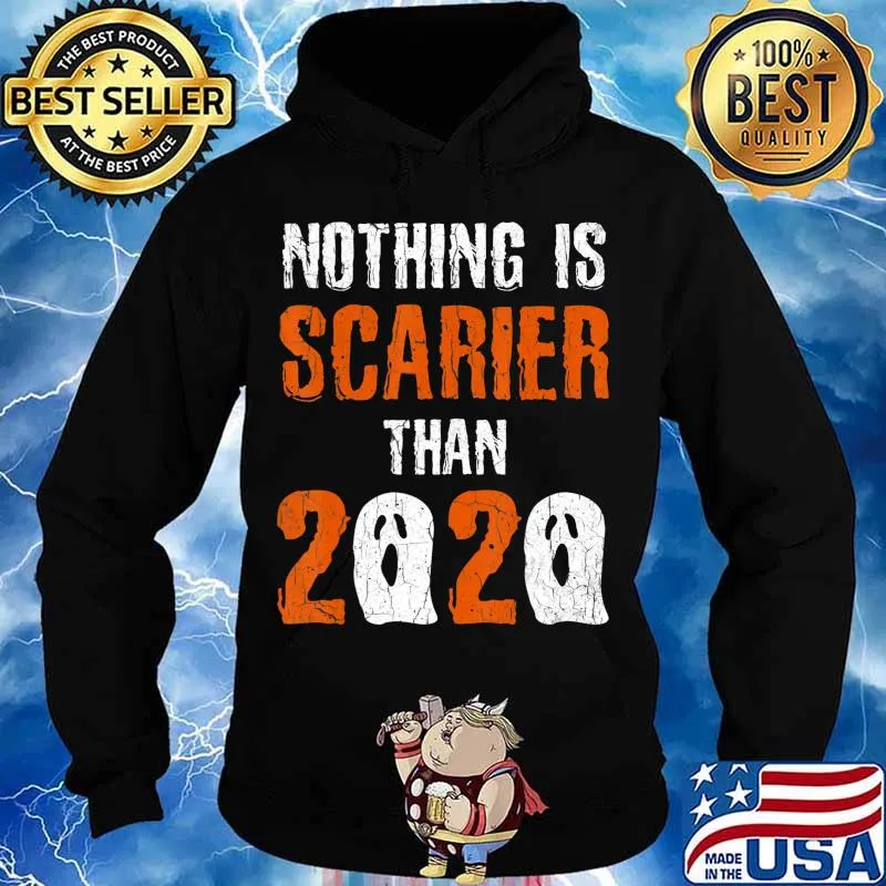 Nothing is Scarier Than 2020 Shirt Ghost Funny Halloween T-Shirt Hoodie