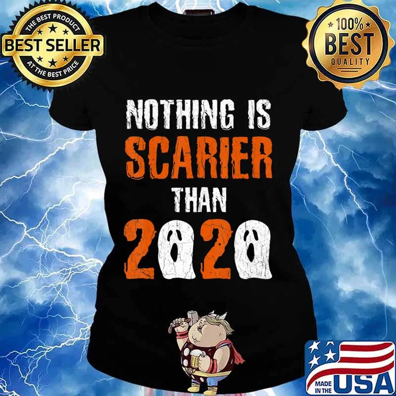 Nothing is Scarier Than 2020 Shirt Ghost Funny Halloween T-Shirt Ladies tee