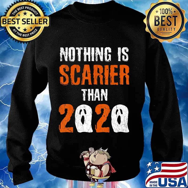 Nothing is Scarier Than 2020 Shirt Ghost Funny Halloween T-Shirt Sweater