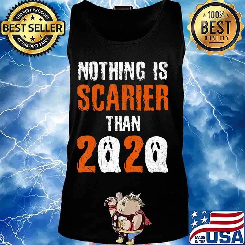Nothing is Scarier Than 2020 Shirt Ghost Funny Halloween T-Shirt Tank top