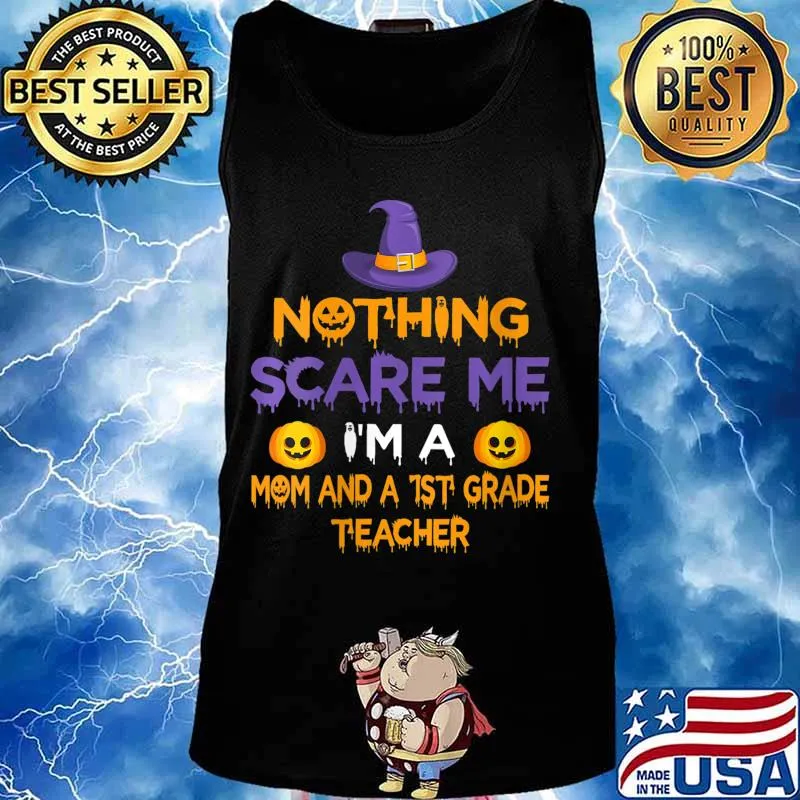 Nothing Scare Me I'm a Mom And A 1st Grade Teacher Halloween Shirt Tank top