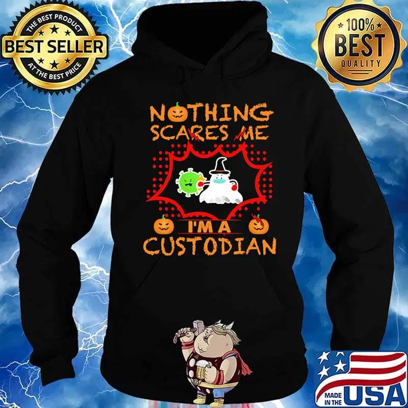 Nothing Scares Me I'm A Custodian Coronavirus Pumpkin Halloween Shirt Hoodie