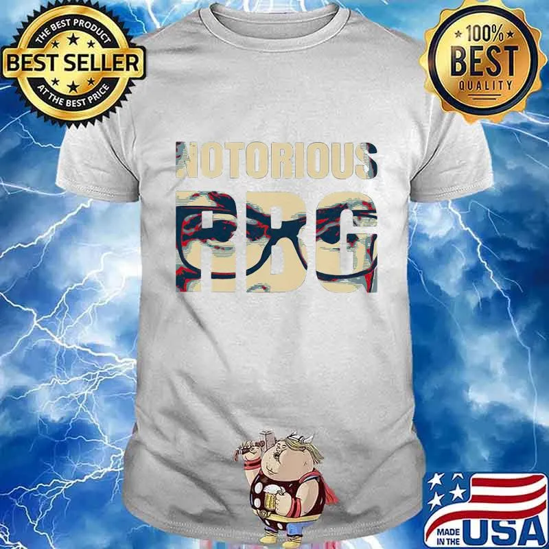 NOTORIOUS RBG NOT SOLD ANYWHERE ELSE SHIRT