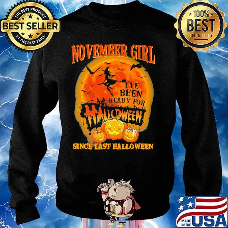 November girl i've been ready for halloween since last halloween moon s Sweater