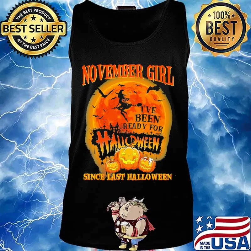 November girl i've been ready for halloween since last halloween moon s Tank top