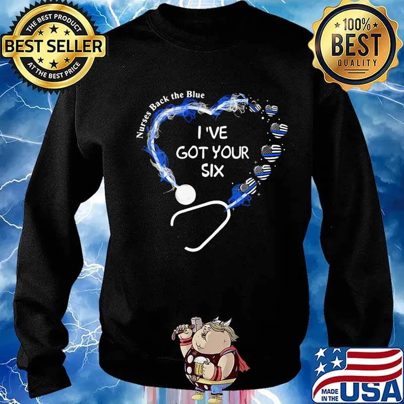 Nurses back the blue i've got your six heart american flag s Sweater